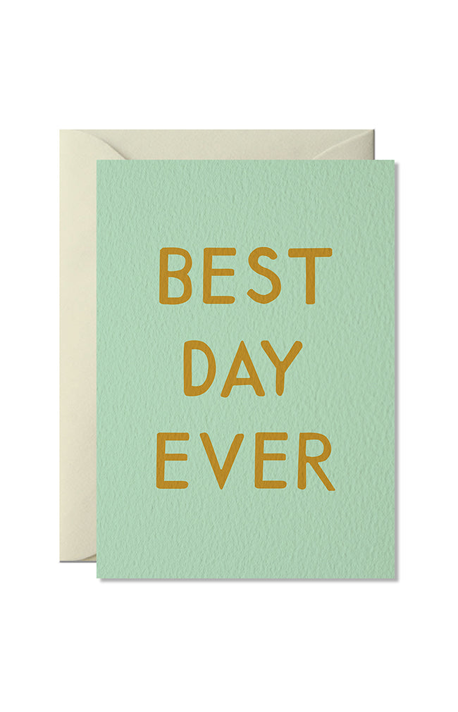 Best Day Ever - Greeting Card