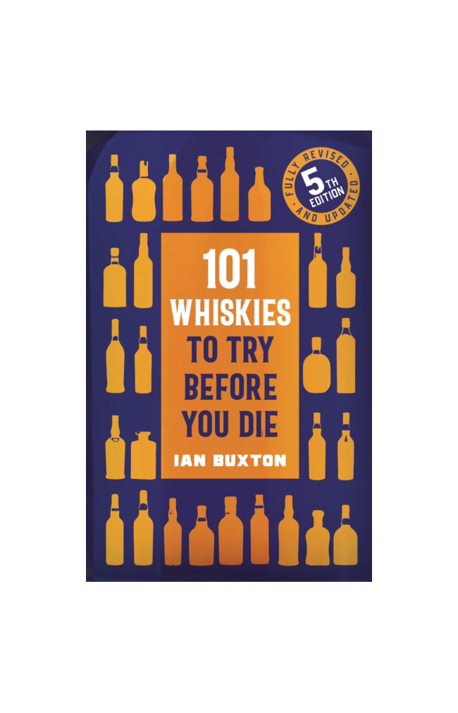 101 Whiskies to Try Before You Die (5th edition)