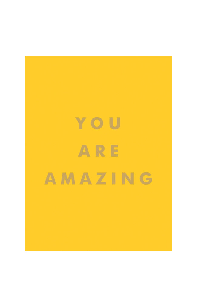 You Are Amazing : Uplifting Quotes