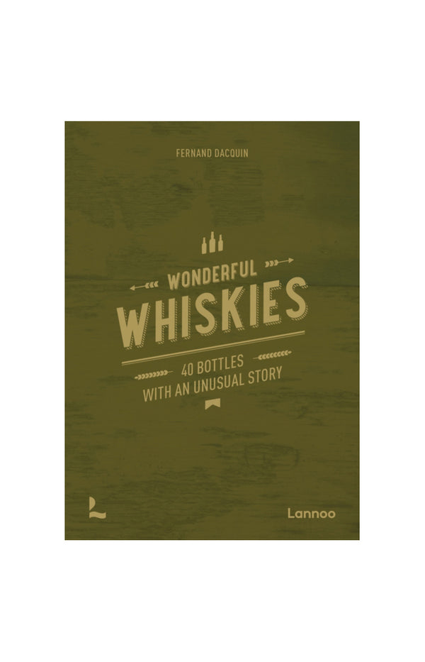 Wonderful Whiskies : 40 Bottles With An Unusual Story