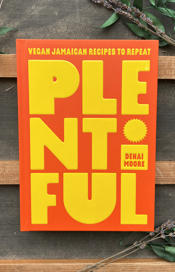 Plentiful : Vegan Jamaican Recipes to Repeat