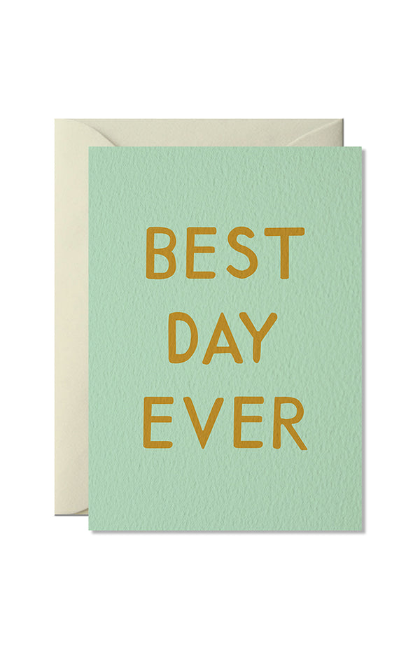 Best Day Ever - Greeting Card